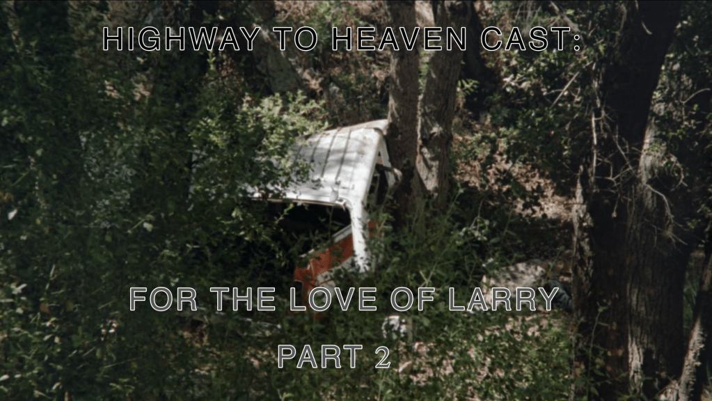 For The Love Of Larry — Highway To Heaven Season&nbsp;Three