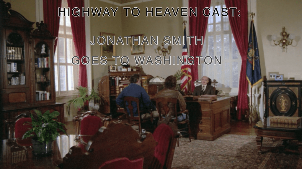 Jonathan Smith Goes To Washington — Highway To Heaven Season Three