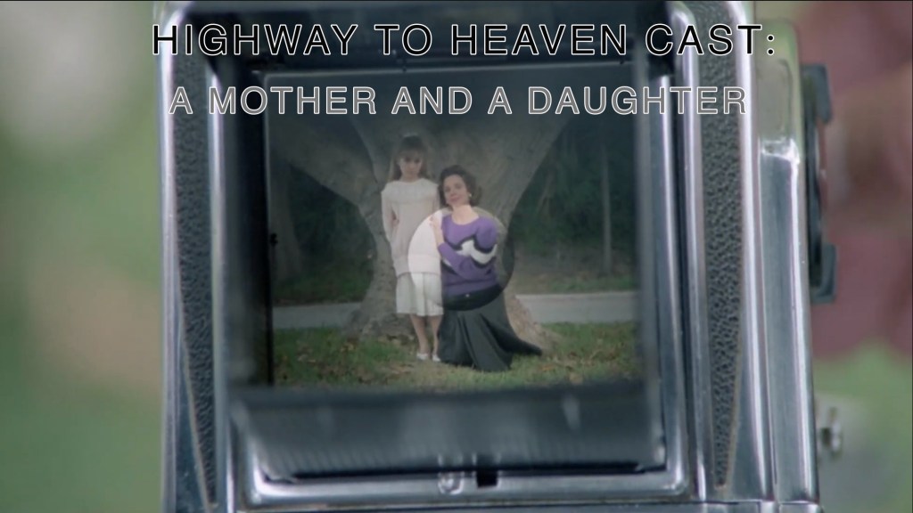 A Mother And A Daughter — Highway To Heaven Season Three