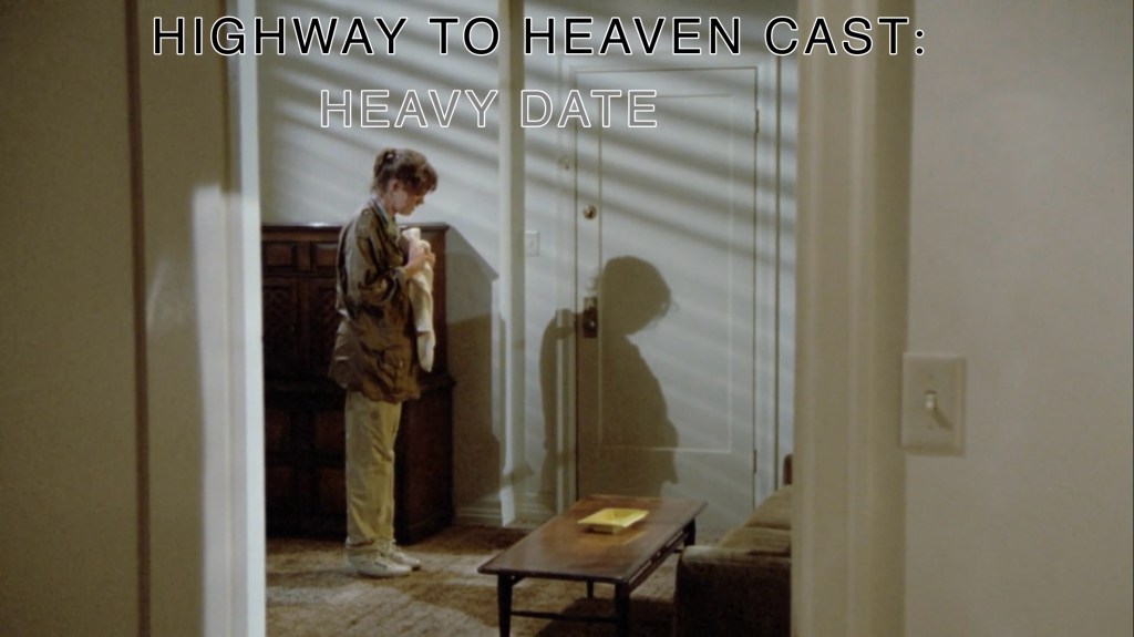 Heavy Date — Highway To Heaven Season&nbsp;Three