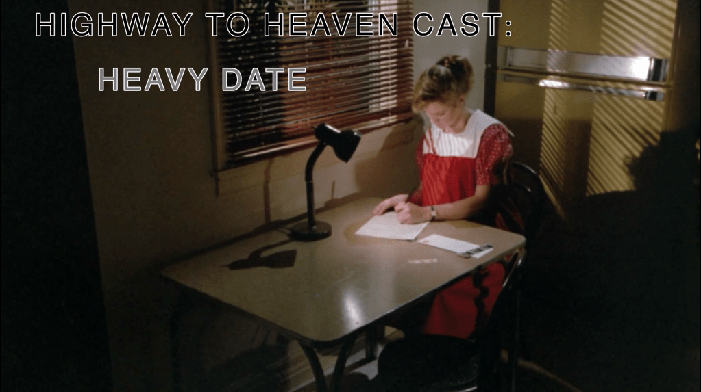 Heavy Date — Highway To Heaven Season Three