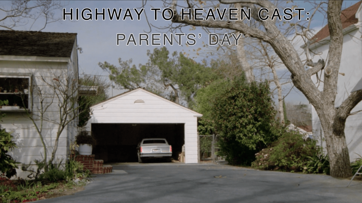 Parents’ Day — Highway To Heaven Season&nbsp;Three