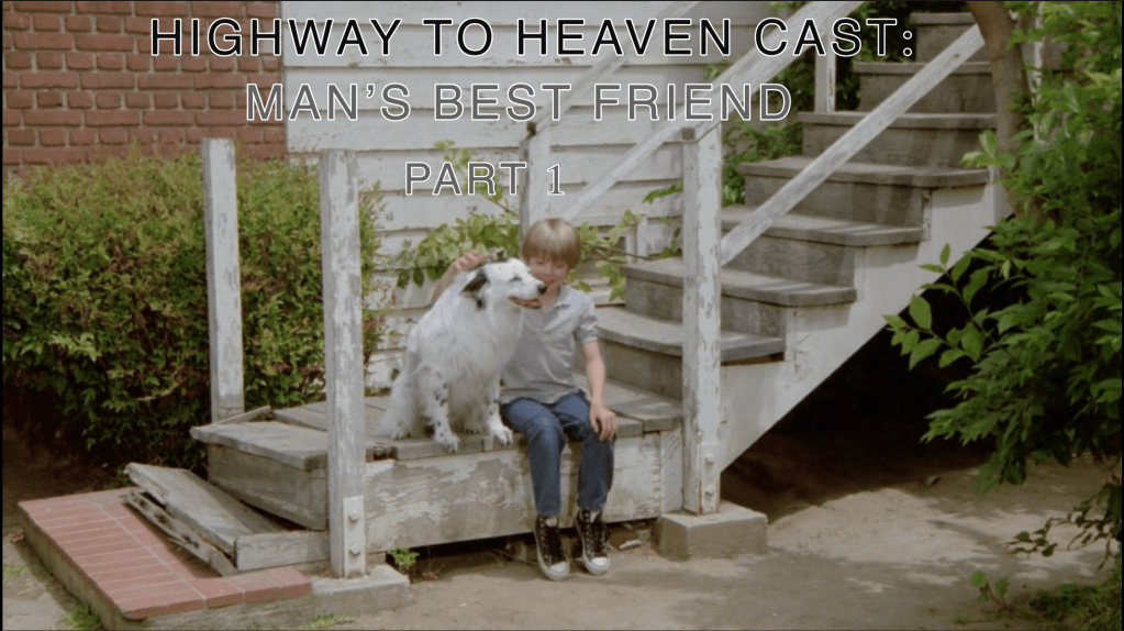 Man’s Best Friend Part 1 — Highway To Heaven Season&nbsp;Four