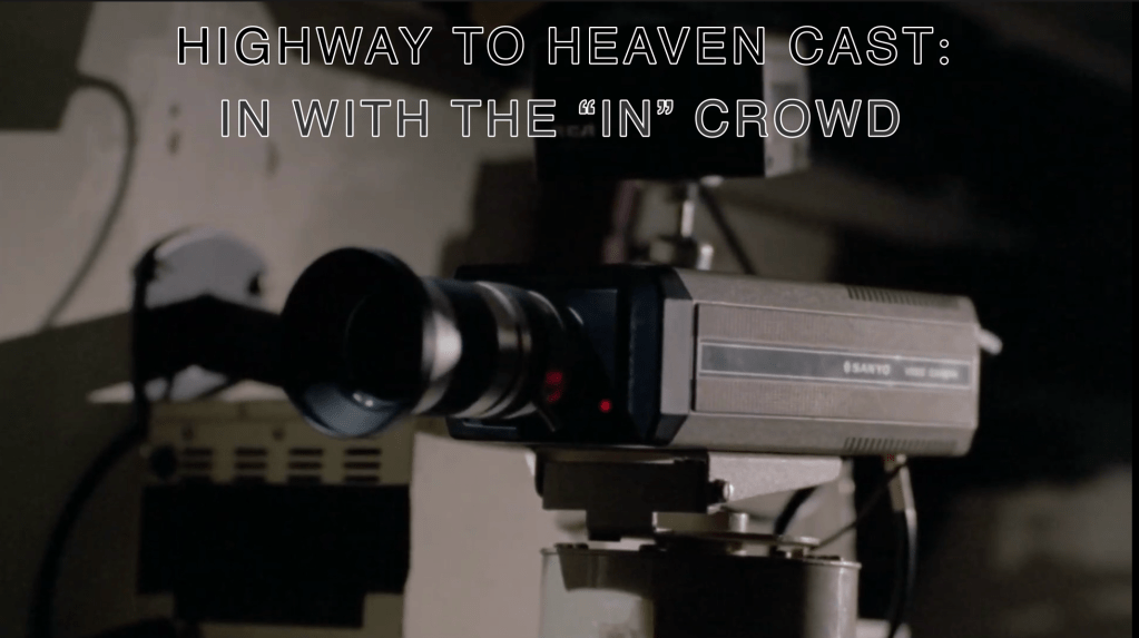 In With The “In” Crowd — Highway To Heaven Season&nbsp;Four
