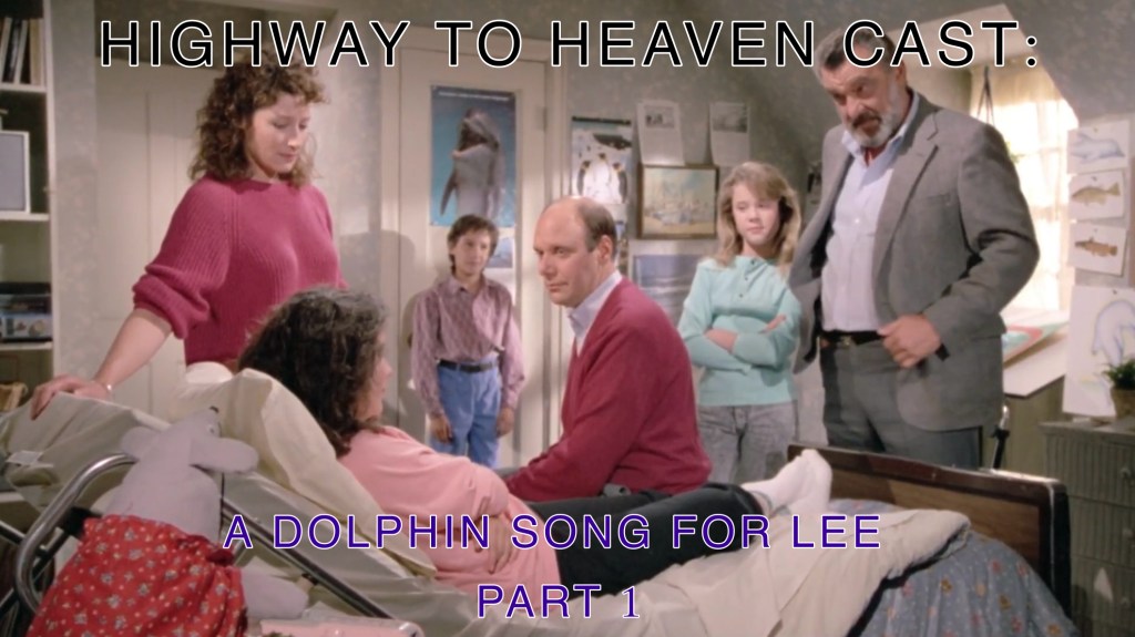 A Dolphin Song For Lee Part 1 — Highway To Heaven Season&nbsp;Four