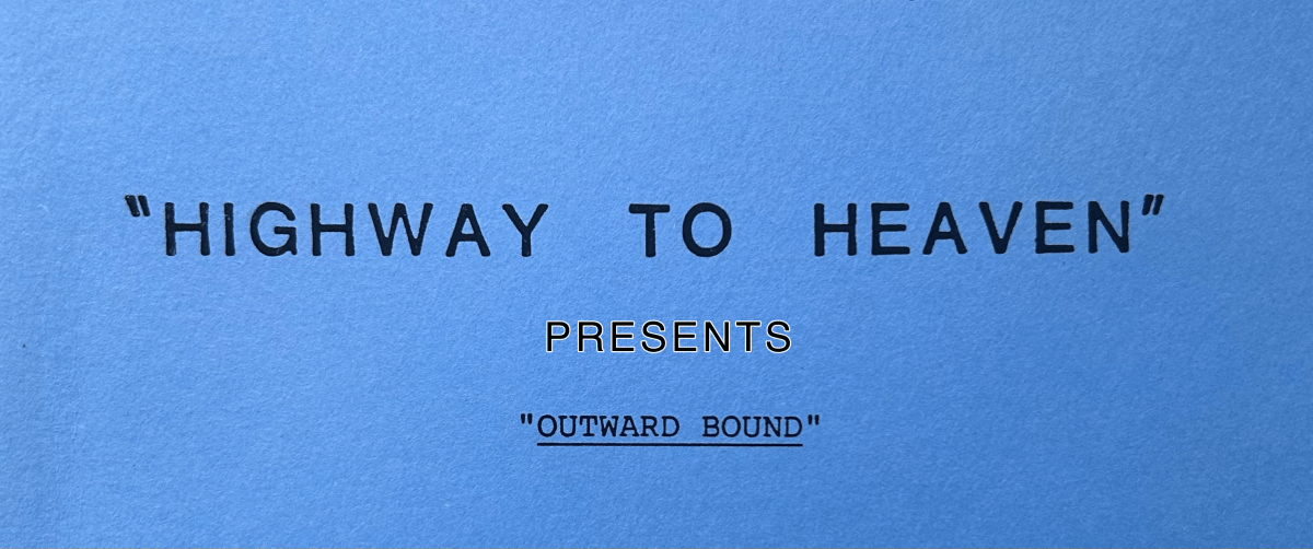 The Lost Highway To Heaven Episode: Outward Bound — Highway To Heaven&nbsp;Cast